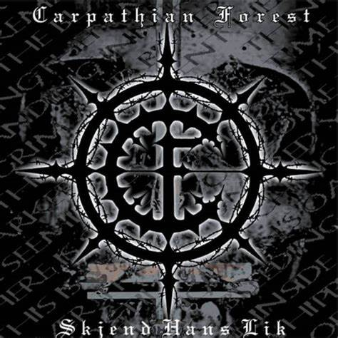 CARPATHIAN FOREST - SKJEND HANS LIK (IMP/EU)