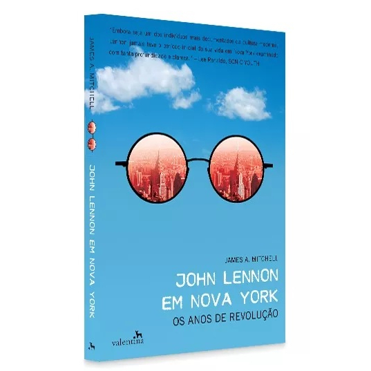 Livro: John Lennon em Nova York: os Anos de Revolução James A. Mitchell Editora Valentina Capa Comum