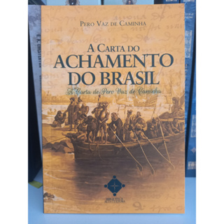 Livro A Carta Do Achamento Do Brasil De Pero Vaz De Caminha em Oferta na Shopee