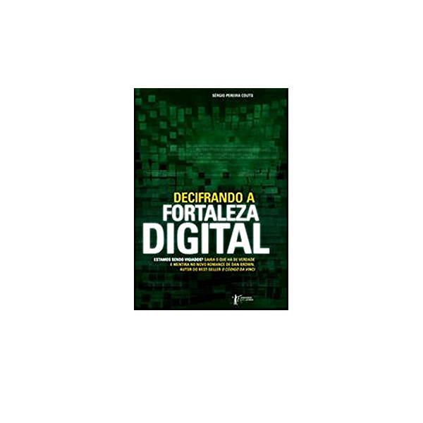 Livro Decifrando A Fortaleza Digital - Estamos Sendo Vigiados?