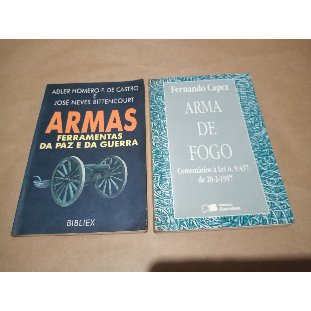 Armas Fogo - Ferramentas Paz Guerra - Adler Castro Jose Fernando Capez
