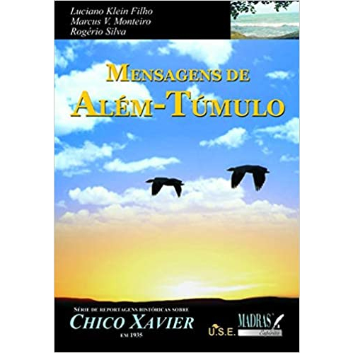 Livro Mensagens de além-túmulo - Luciano Klein Filho - Marcus V. Monteiro - Rogério Silva