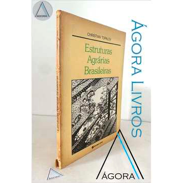 Estruturas Agrárias Brasileiras Christian Topalov