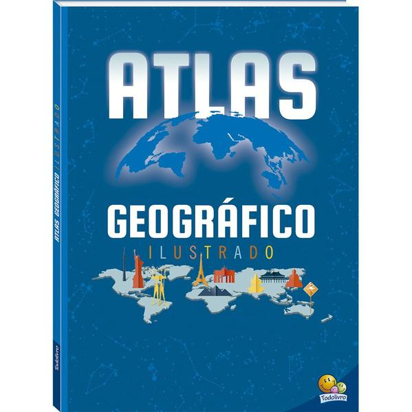 Atlas Geográfico Ilustrado │ Editora Todolivro