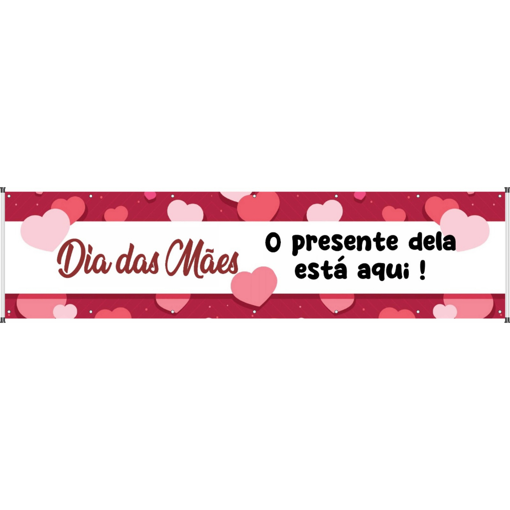 faixa dias das maes o presente dela esta aqui 2mt x50cm mod02