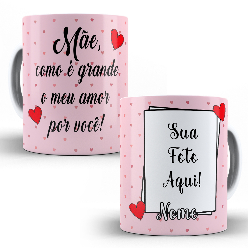 Caneca de Mãe para Dia das Mães Foto Personalizada Mae Como é Grande meu amor por você  Ceramica