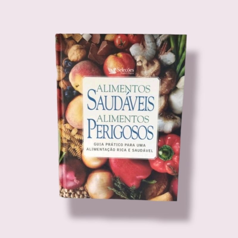 Livro Alimentos Saudáveis, Alimentos Perigosos.