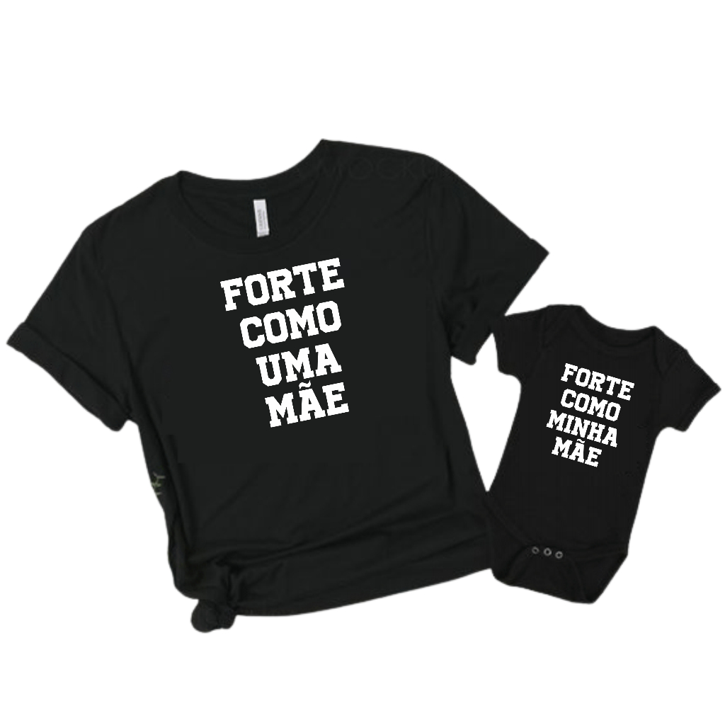 Kit camiseta Forte Como Uma Mãe Camiseta Mãe e Filho Mãe e Filha Presente de Dia das Mães - 2 peças PRETO