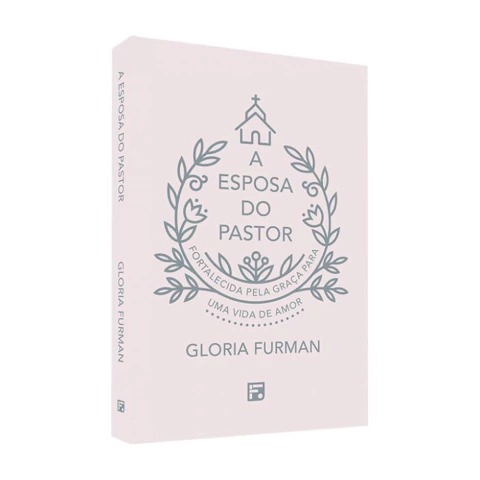 A Esposa do Pastor | Gloria Furman