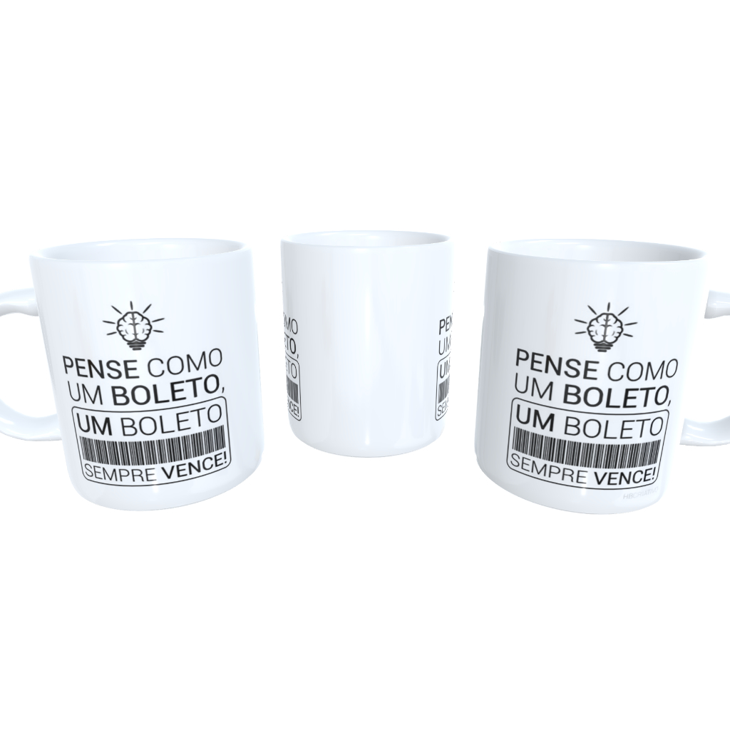 Caneca: Pense como um boleto, um boleto sempre vence 325ml