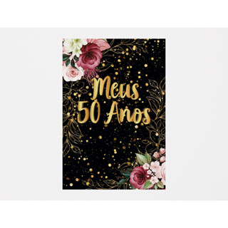 Painel De Festa Vertical 1,50 x 2,20 - Meus 50 Anos Floral 036
