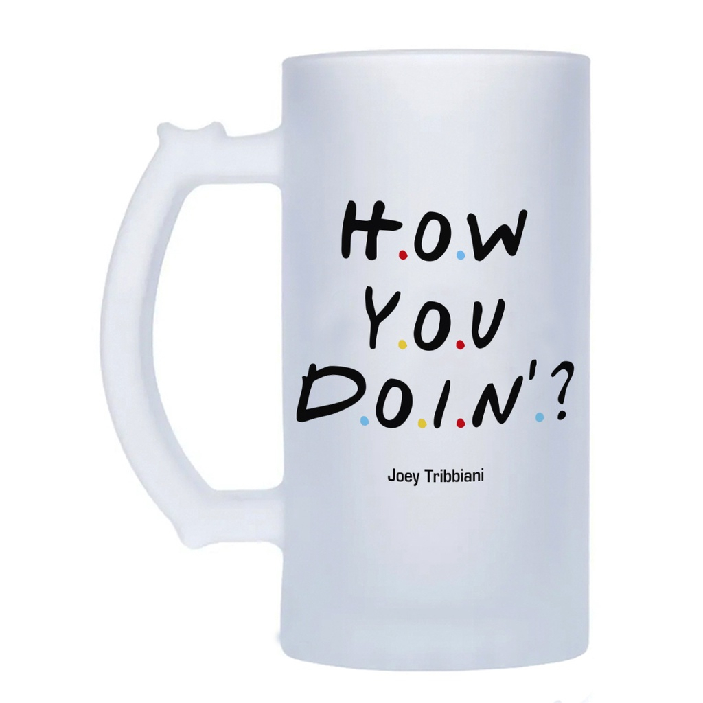 Caneca de Chopp Friends - How You Doin