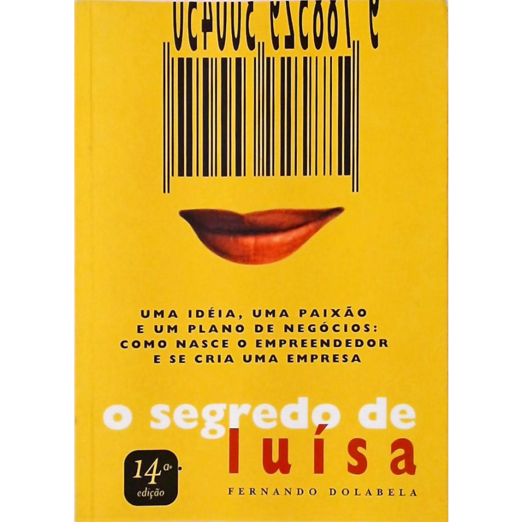 Livro O Segredo De Luísa Uma Ideia, Uma Paixão e Um Plano de Negócios: Como Nasce o Empreendedor e se Cria Uma Empresa