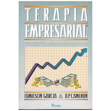 Livro Terapia Empresarial Diagnose Técnica e Soluções Práticas ao Empreendedor; Edmilson Garcia & Dp Camerun
