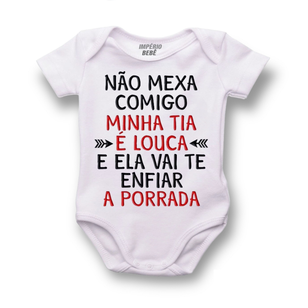 Body do bebe personalizado Não Mexa Comigo Minha Tia É Louca e vai te enfiar a porrada 2341 em Oferta na Shopee