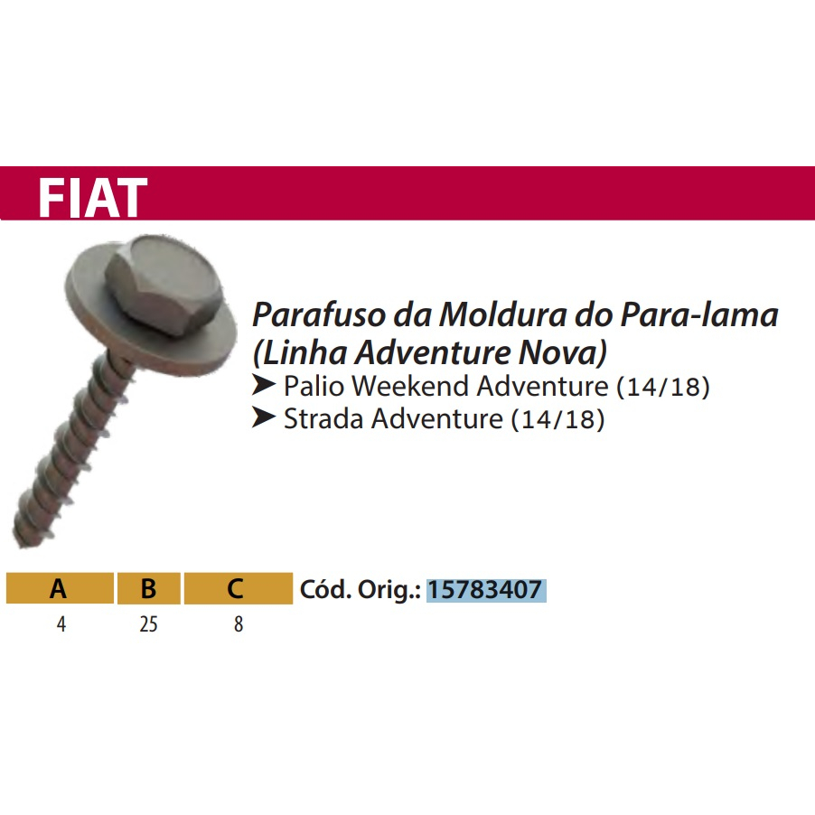 10 Parafuso da Moldura do Para-lama  (Linha Adventure Nova) Palio Weekend Adventure (14/18) Strada Adventure (14/18)