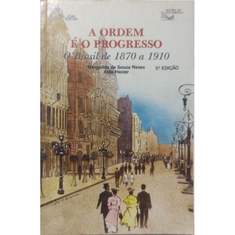 Livro A Ordem É O Progresso O Brasil De 1870 A 1910 Margarida de Souza Otimo Estado