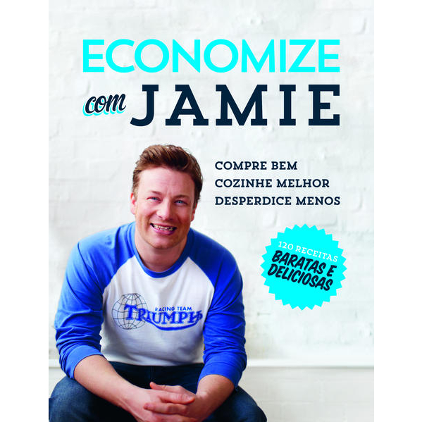 Livro - Economize com Jamie: Compre bem, cozinhe melhor, desperdice menos