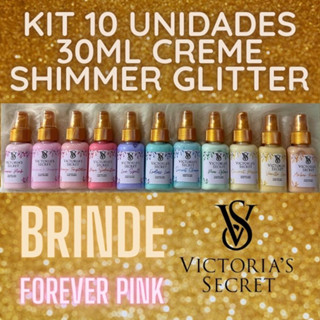 KIT 10 CREME HIDRATANTE 30ML SHIMMER GLITTER Ref. Victoria Vanilla Love Coconut Pure Strawberry Morango + PRESENTE Forever Pink