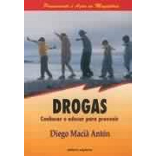 Drogas - Conhecer e Educar para Prevenir autor Diego Macià Antón