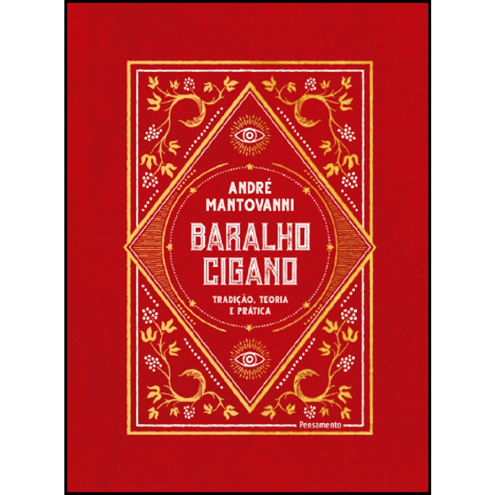 Baralho Cigano : Tradição, Teoria e Prática - De André Mantovani, Pela Editora Pensamento (2020)