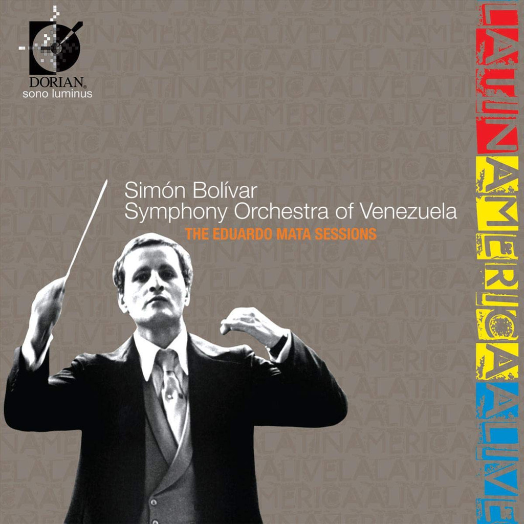 Latin America Alive: The Eduardo Mata Sessions 6-disc CD box set.Simón Bolívar Symphony Orchestra of Venezuela