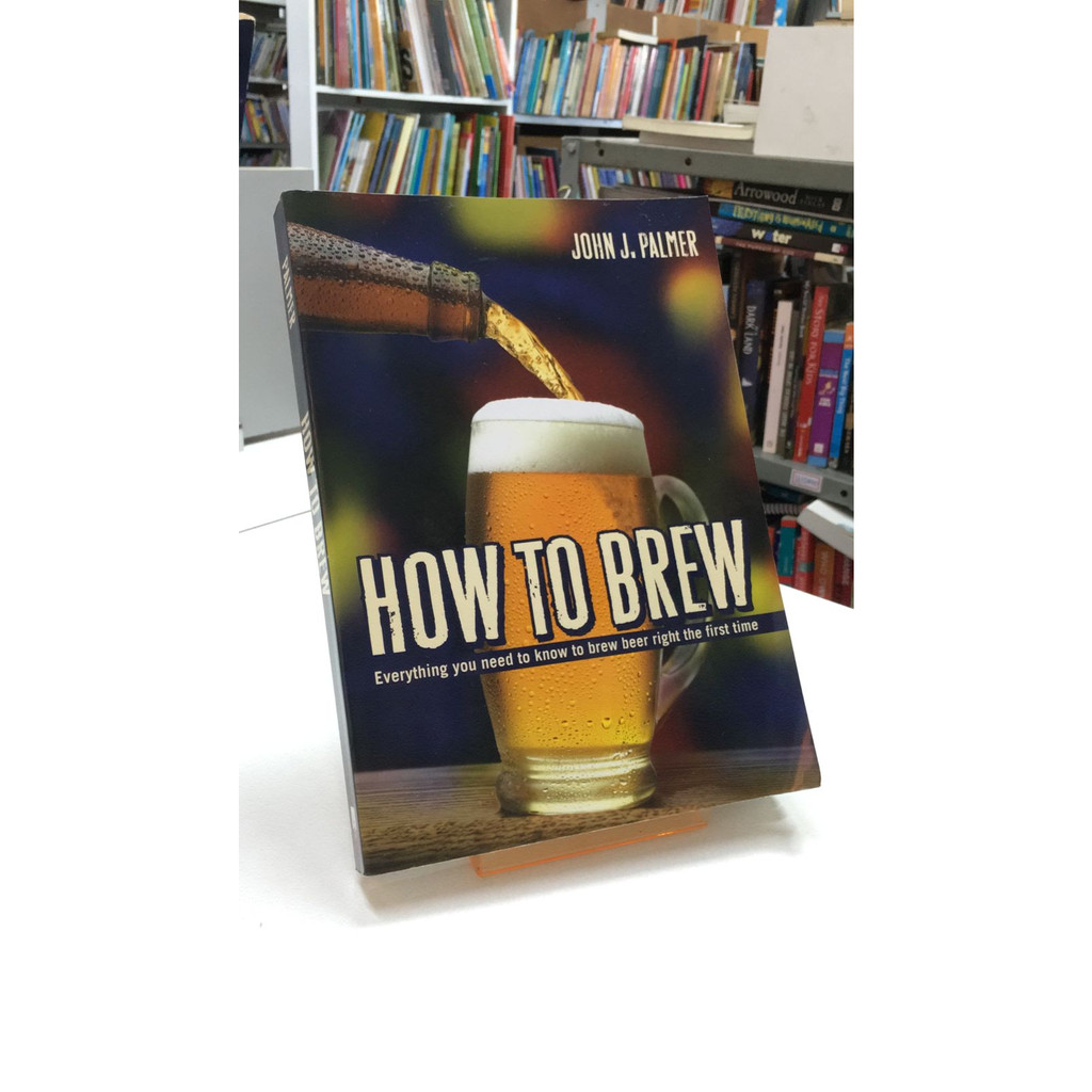 LIVRO - HOW TO BREW - EVERYTHING YOU NEED TO KNOW TO BREW BEER RIGHT THE FIRST TIME - JOHN J. PALMER - EM INGLÊS - CULINÁRIA