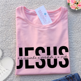 Camiseta Feminina T-shirt Blusa - Jesus é o Caminho, a Verdade e a Vida