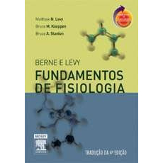 Berne e Levy Fundamentos de Fisiologia - Matthew Levy; Bruce Koeppen; Bruce Stanton