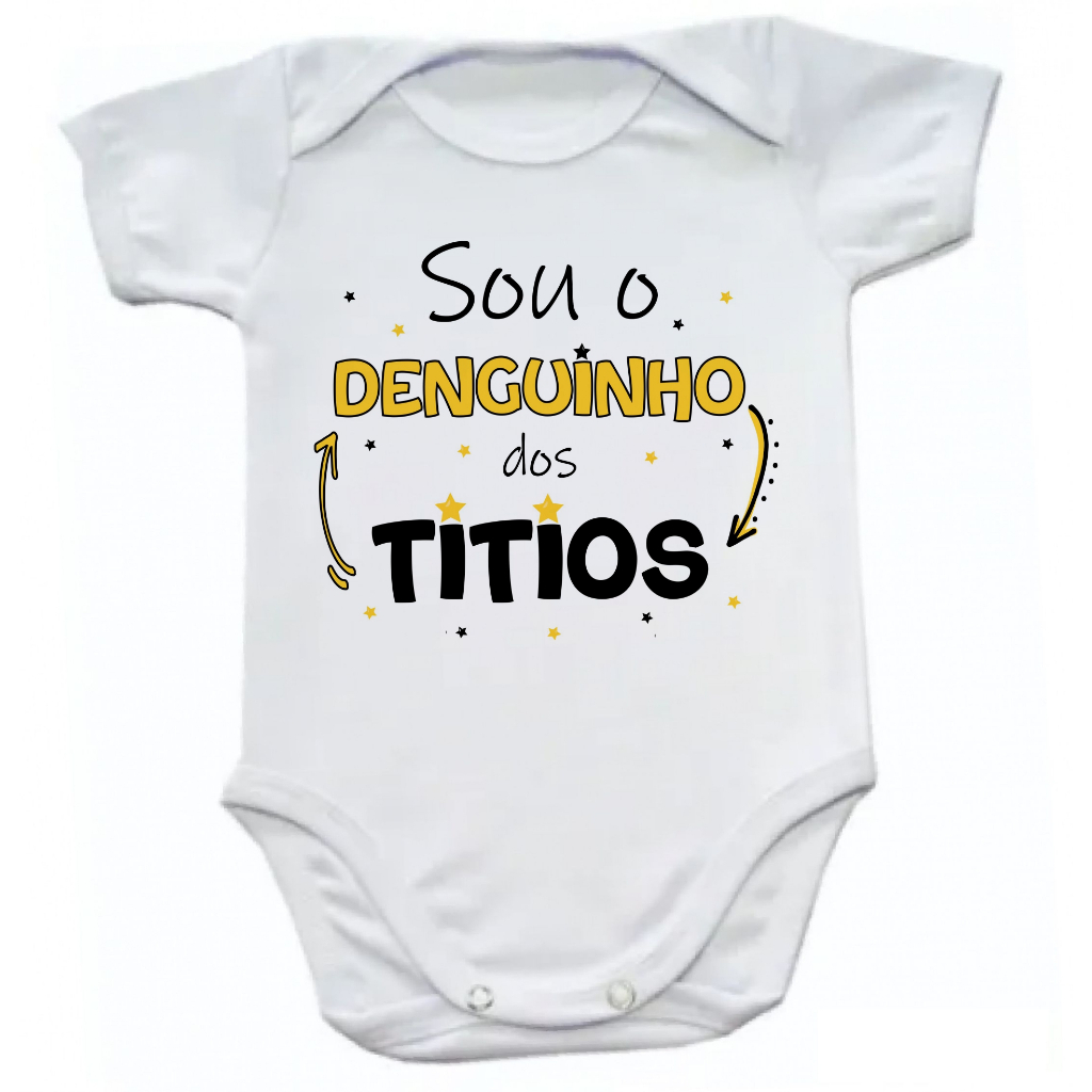 Body Bebê Elastano Sou O Denguinho Dos Titios Dengo Dos Tios