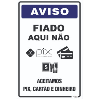 Placa De Sinalização | Aviso Fiado Aqui Não | 30x20