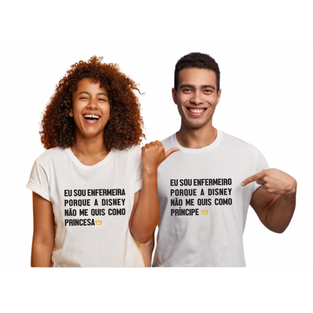 Camiseta Enfermeira Sou Enfermeira Porque a Disney Não Me Quis Como Princesa Nova Estampa