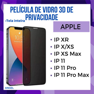 Película de Vidro de Privacidade Apple IP XR/ IP X/XS/ IP XS Max/ IP 11/ IP 11 Pro/ IP 11 Pro Max //Película Protetor de Tela cobre a Tela Inteira do Celular.