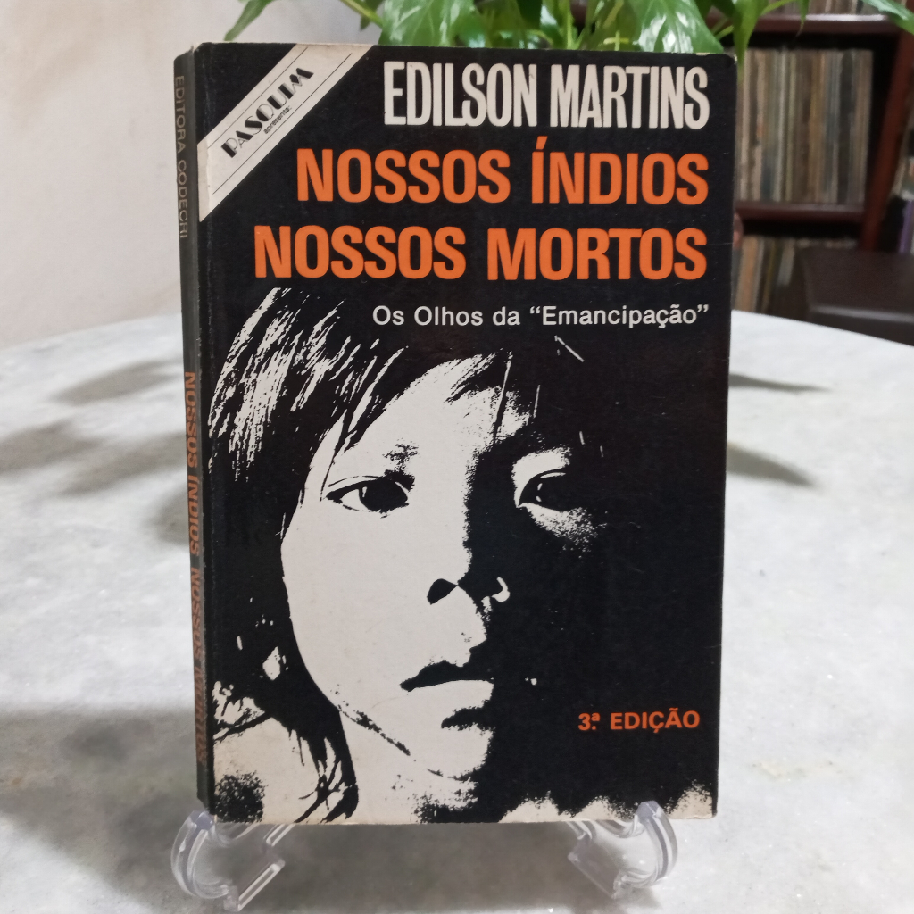 Livro: Nossos Índios Nossos Mortos : Os olhos da "Emancipação" - Edilson Martins (coleção edições do Pasquim - vol. 28)
