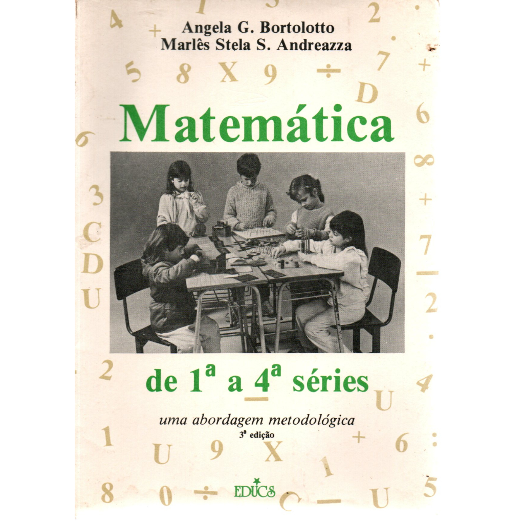 Livro Matemática De 1ª A 4ª Séries, Uma Abordagem Metodológica, Angela G. Bortolotto