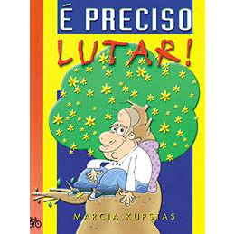 É Preciso Lutar - Autora Marcia Kupstas - Editora FTD