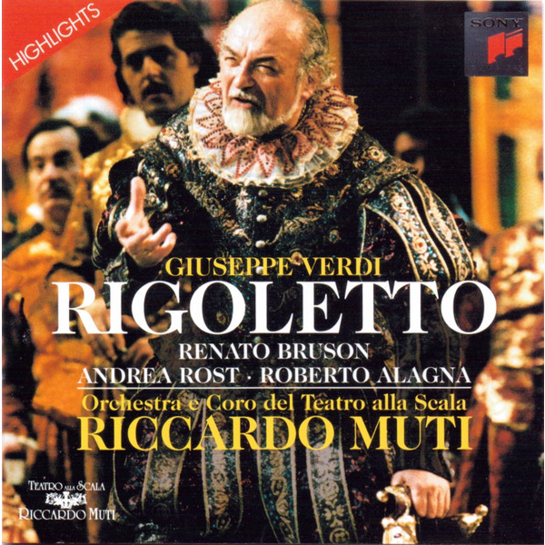 Giuseppe Verdi, Rigoletto, Renato Bruson, Andrea Rost, Roberto Alagna, Orchestra Del Teatro Alla Scala, , Riccardo Muti