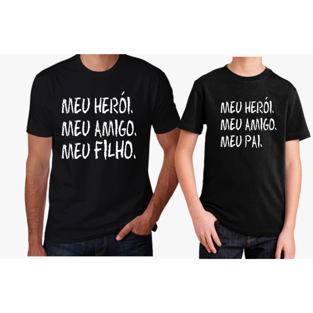 Camiseta Meu Heroi Meu Amigo Meu Filho Meu Pai Kit Dia Dos Pais Presente