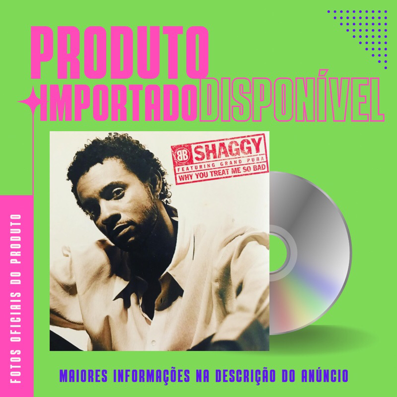 CD SINGLE IMPORTADO SHAGGY Featuring GRAND PUBA - WHY YOU TREAT ME SO BAD