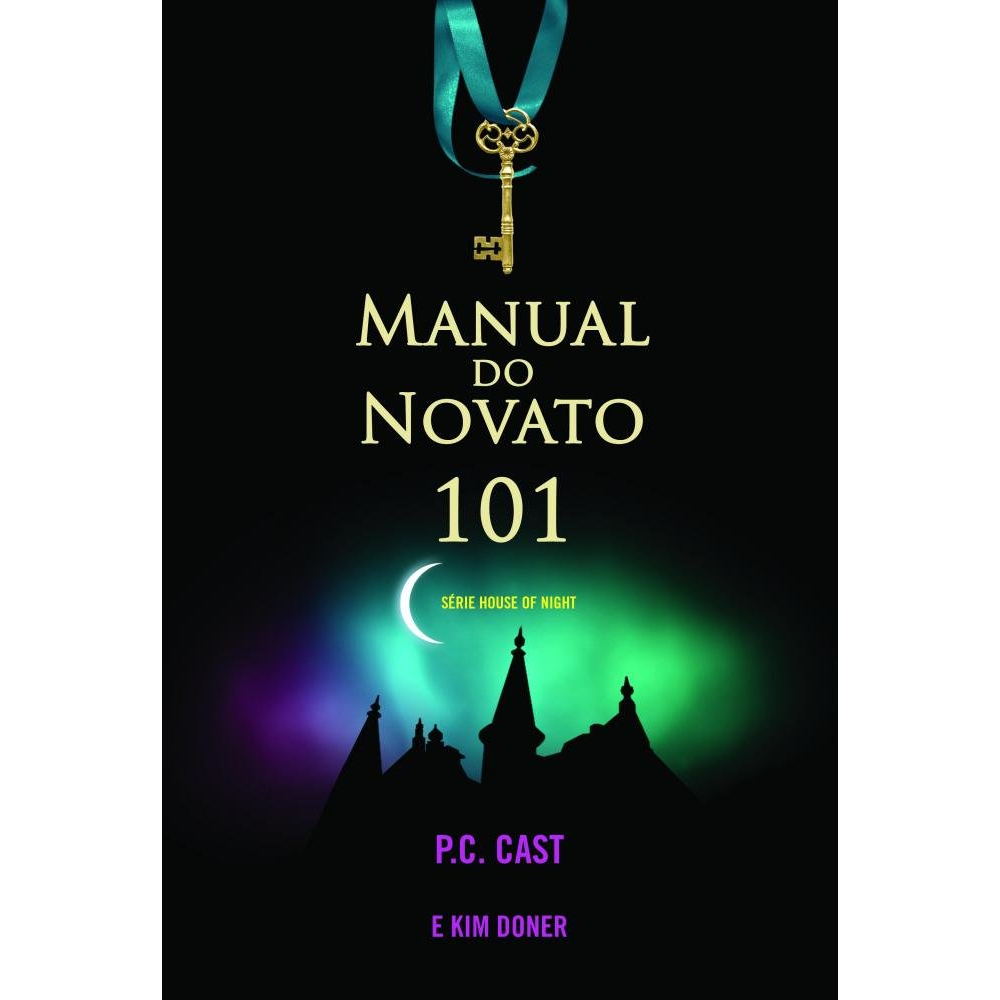 Livro: Manual do Novato 101 Autor: P. C. Cast, Kim Doner (Novo, Lacrado)