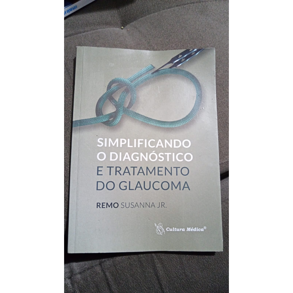 livro Simplificando o Diagnóstico e Tratamento do Glaucoma Remo Susanna Jr.