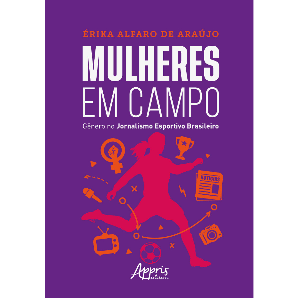 Mulheres em Campo: Gênero no Jornalismo Esportivo Brasileiro