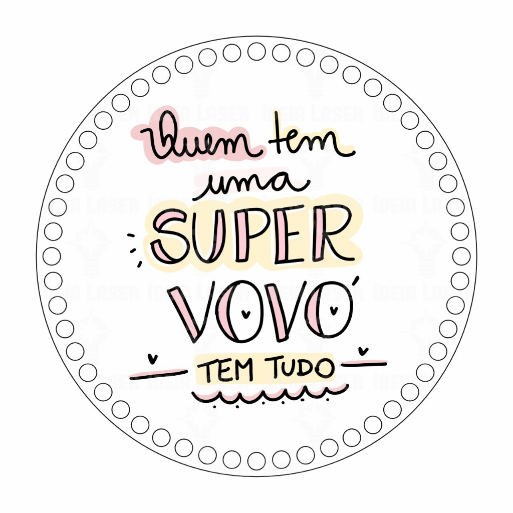 Base MDF Fio de Malha Crochê Redonda Estampada Quem Tem Uma Super Vovó Tem Tudo