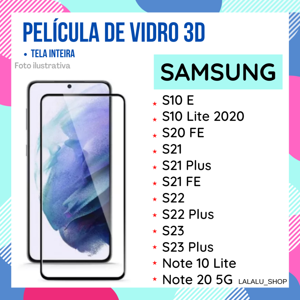 Película de vidro 3D Tela Inteira Samsung Galaxy S10 E/ S10 Lite 2020/ S20 FE/ S21/ S21 Plus/ S21 FE/ S22/ S22 Plus/ S23/ S23 Plus/ S23 FE/ Note 10 Lite/ Note 20 5G //Protetor de Tela Celular Smartphone