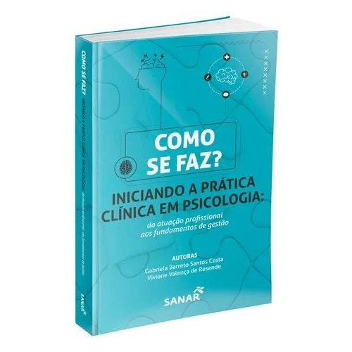 Como se Faz? Iniciando a Prática Clínica em Psicologia