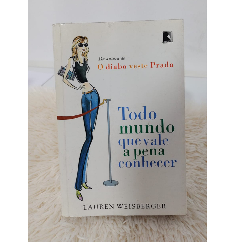 Todo mundo que vale a pena conhecer livros de capa comum autor Lauren Weisberger