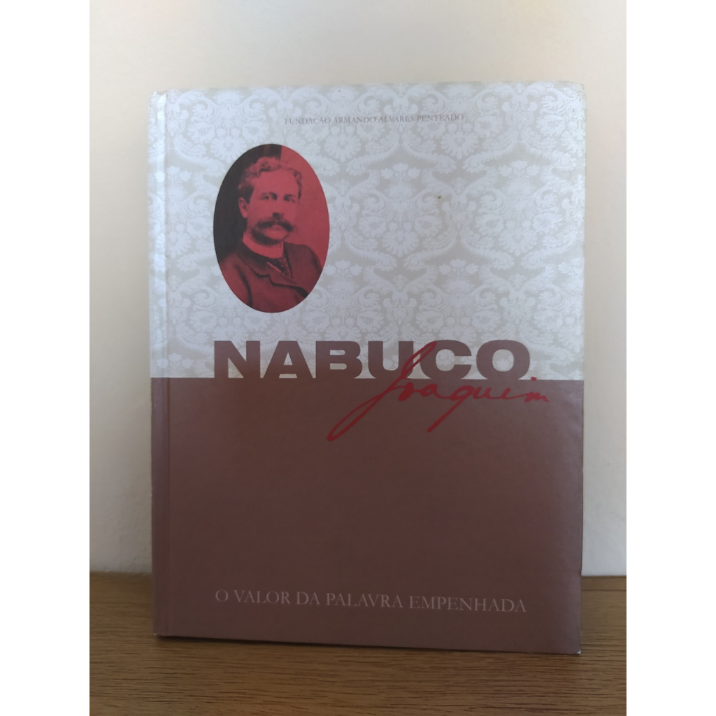 Livro Nabuco Joaquim O Valor da Palavra Empenhada