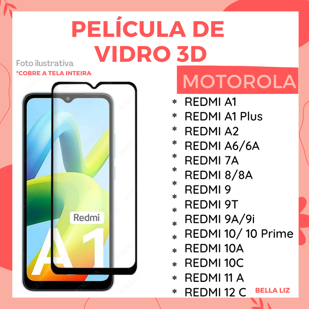 Película de Vidro 3D Para Xiaomi REDMI A1/ REDMI A1 Plus/ REDMI A2/ REDMI A6|6A/ REDMI 7A/ REDMI 8|8A/ REDMI 9/ REDMI 9T/ REDMI 9A|9i/ REDMI 10|10 Prime/ REDMI 10A/ REDMI 10C/ REDMI 11A/ REDMI 12 C/ Protetor de Tela Inteira.