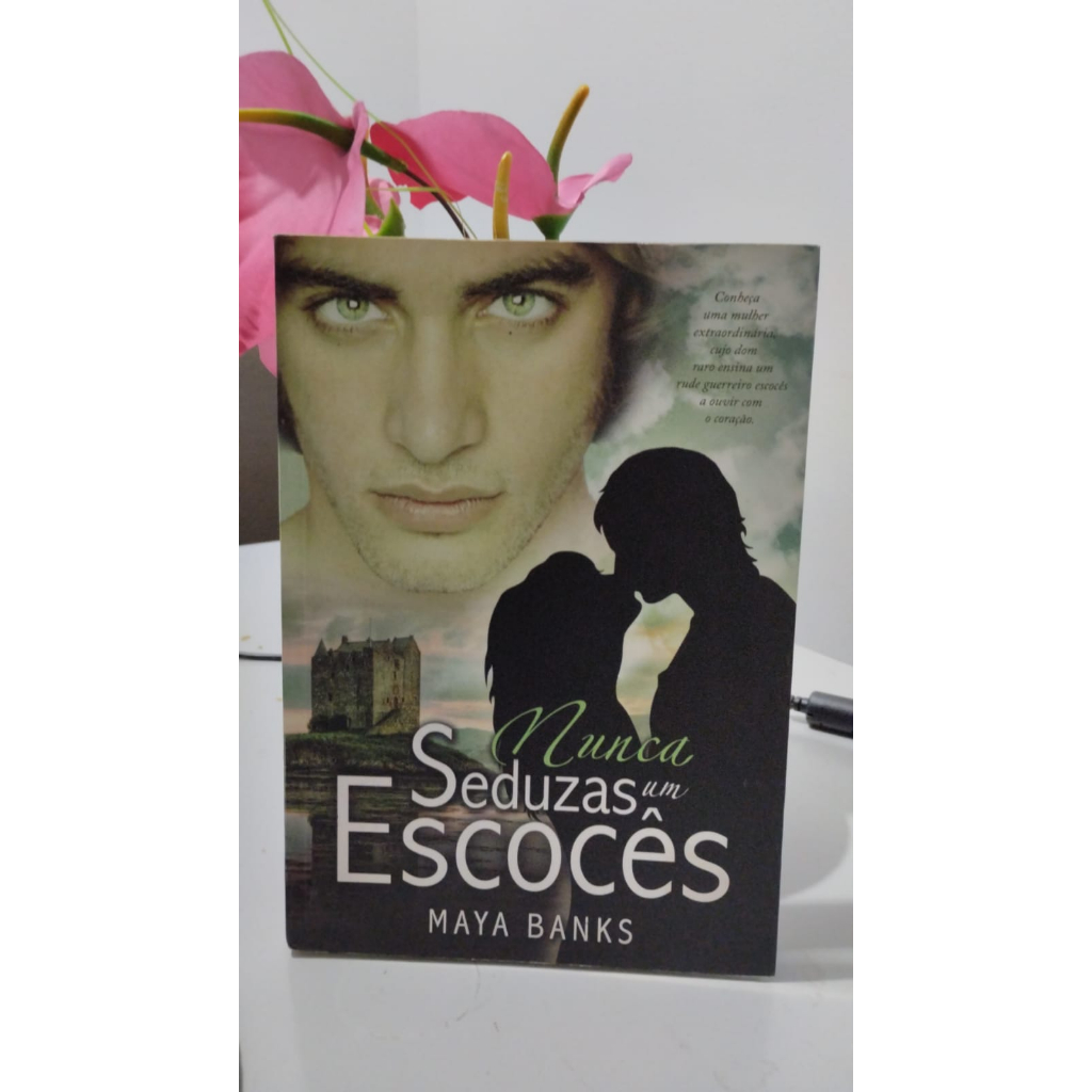 Nunca Seduza Um Escocês - Maya Banks - Livro Usado