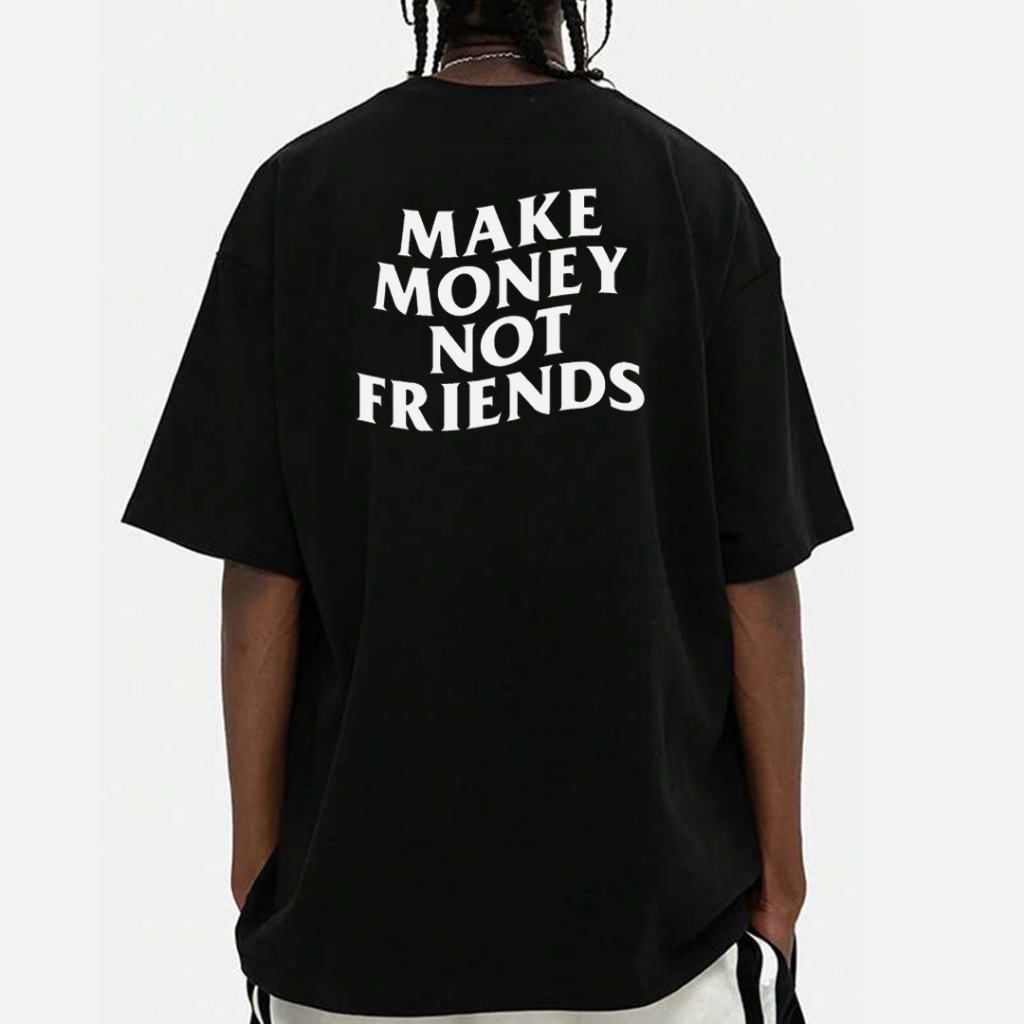 Camiseta OVERSIZED estampada blusa camisa Streetwear em algodão 30.1 modelo Make money not friends Premium OVERSIZED